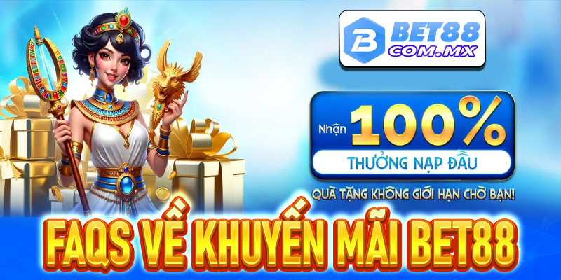 FAQs về Khuyến mãi Bet88